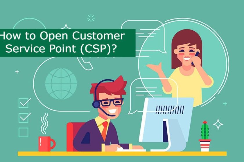 How to Open Customer Service Point (CSP)?