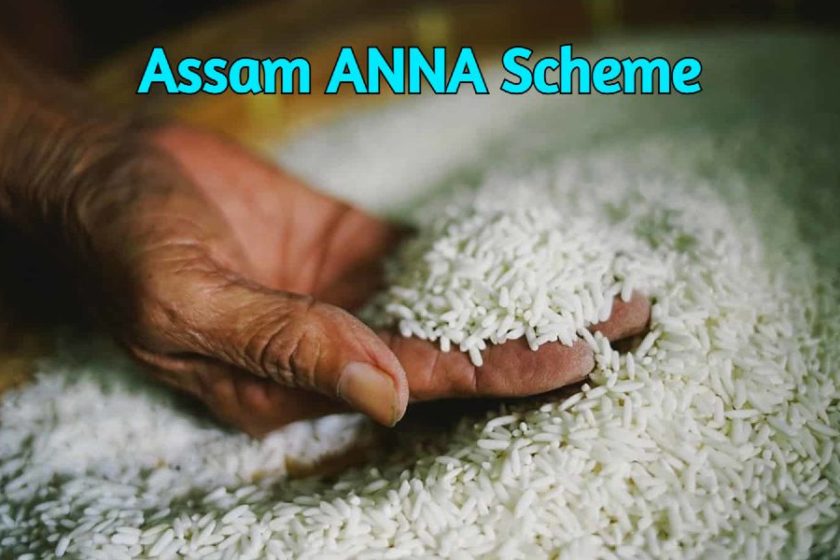 Assam ANNA Scheme 2021 – Free Rice to All NFSA Beneficiaries | Affordable Nutrition & Nourishment Assistance Yojana