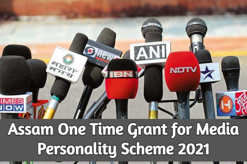 Assam One Time Grant for Media Personality Scheme 2021 Application Form PDF Download Online – Rs. 50,000 for Journalists