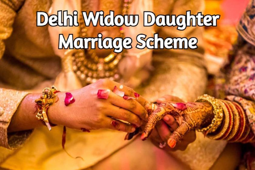 Delhi Widow Daughter Marriage Scheme 2021 Apply Online Form at wcddel.in | Poor Widow’s Daughter & Orphan Girls Marriage Scheme