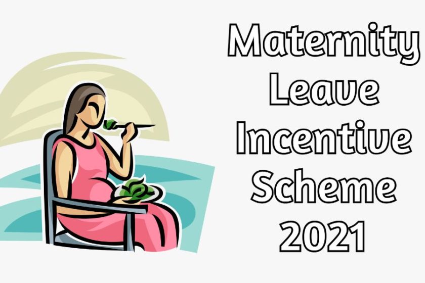 Maternity Leave Incentive Scheme 2021 – 26 Weeks Paid Leave Benefit to Pregnant Women Employees in Govt. / Private Sector